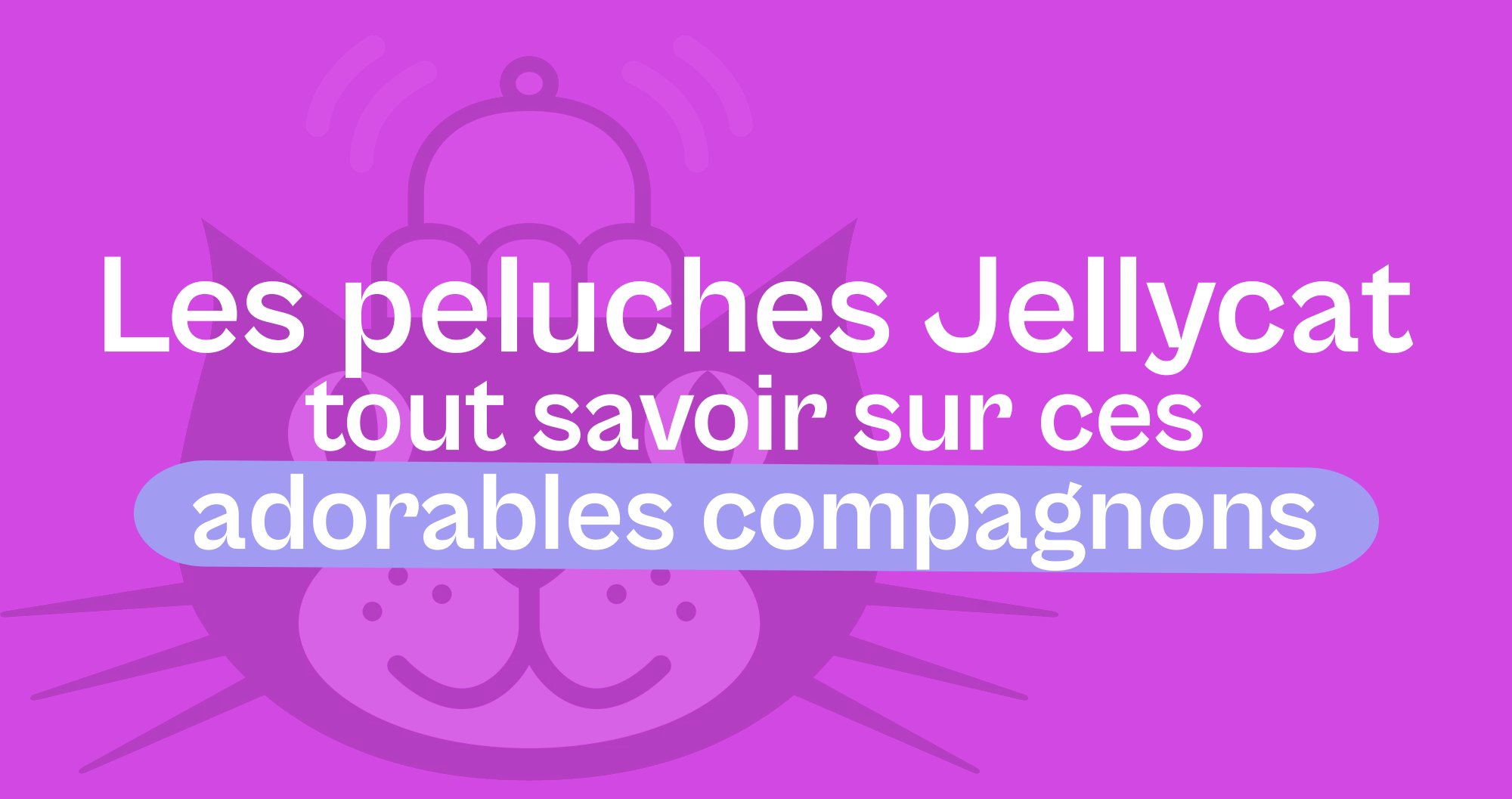 Les peluches Jellycat : tout savoir sur ces adorables compagnons - Offre une Peluche