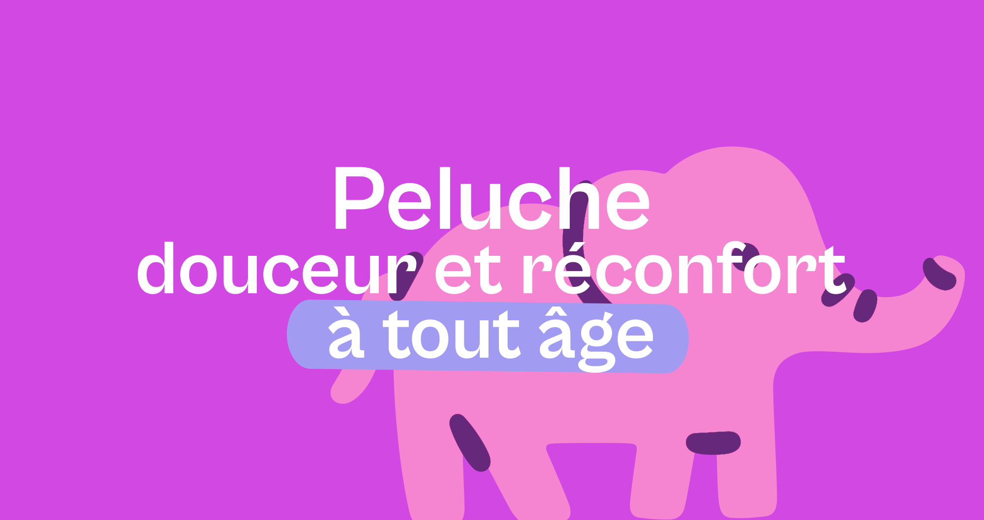 Peluche : douceur et réconfort à tout âge - Offre une Peluche