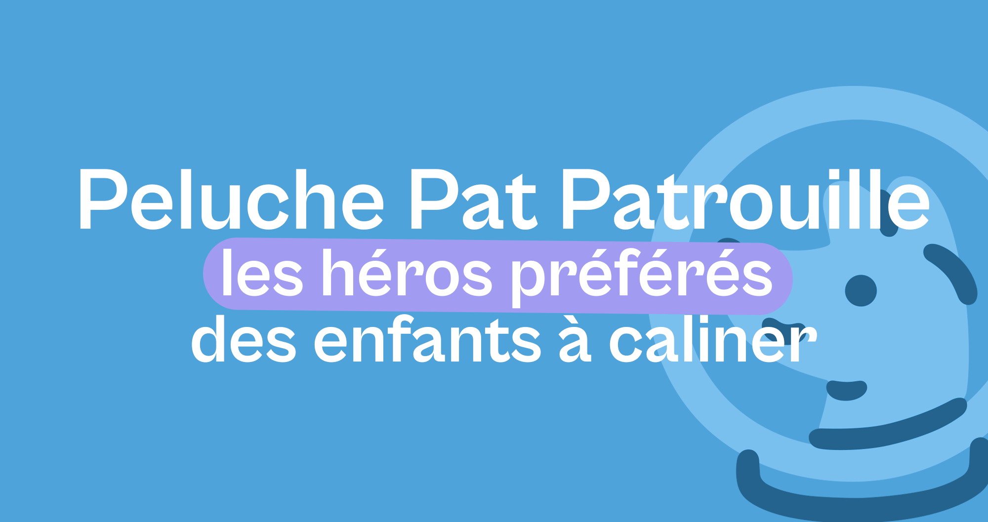 Peluche Pat Patrouille : les héros préférés des enfants à câliner - Offre une Peluche
